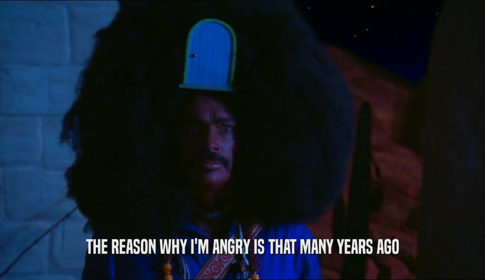 THE REASON WHY I'M ANGRY IS THAT MANY YEARS AGO  