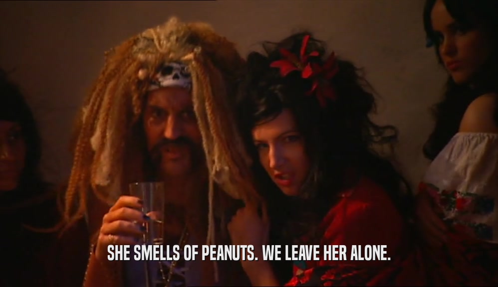 SHE SMELLS OF PEANUTS. WE LEAVE HER ALONE.  