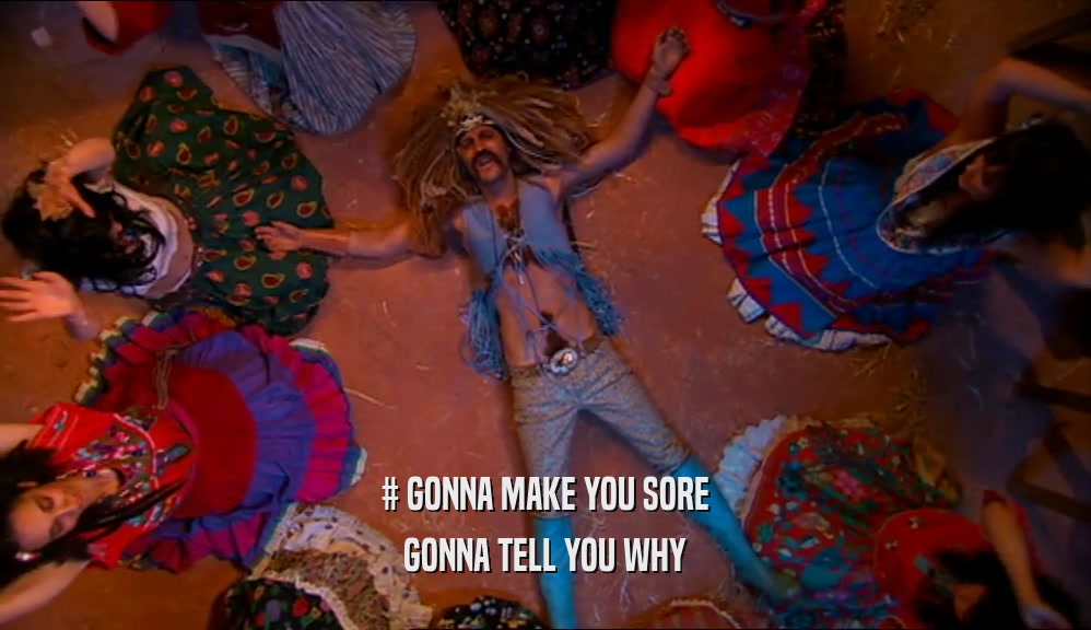 # GONNA MAKE YOU SORE GONNA TELL YOU WHY 