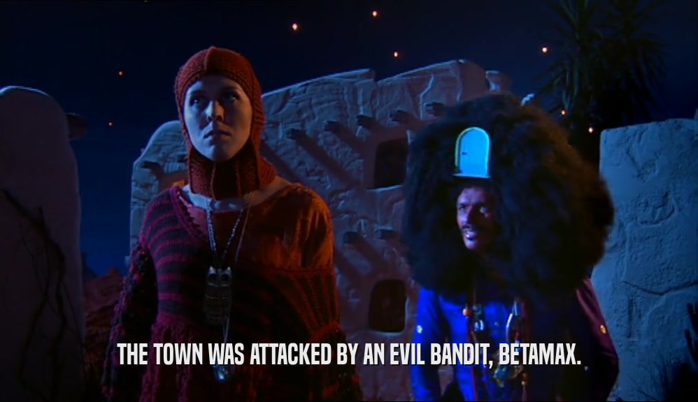 THE TOWN WAS ATTACKED BY AN EVIL BANDIT, BETAMAX.  