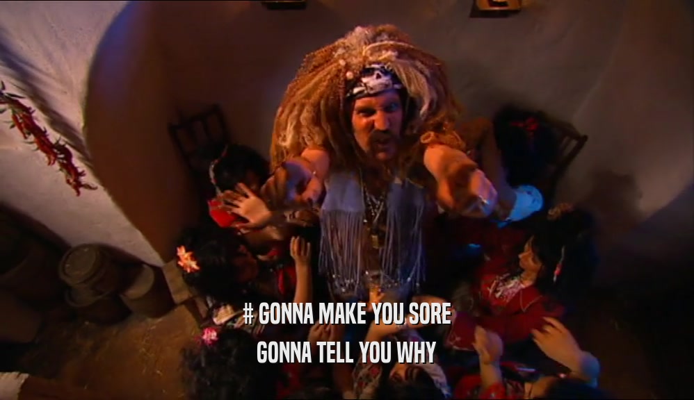 # GONNA MAKE YOU SORE GONNA TELL YOU WHY 