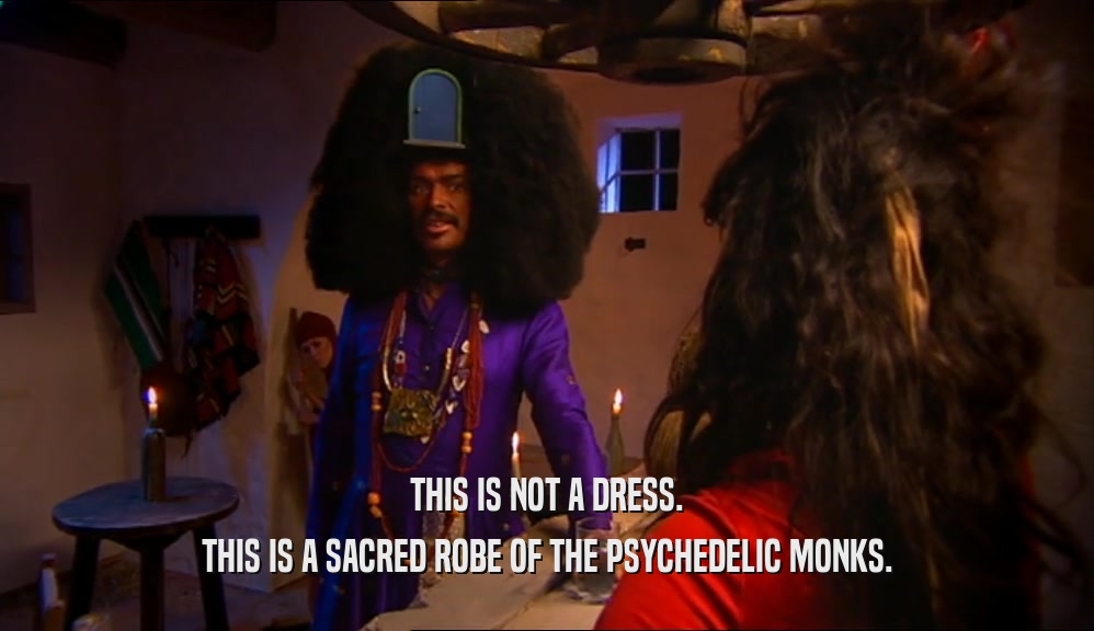 THIS IS NOT A DRESS. THIS IS A SACRED ROBE OF THE PSYCHEDELIC MONKS. 