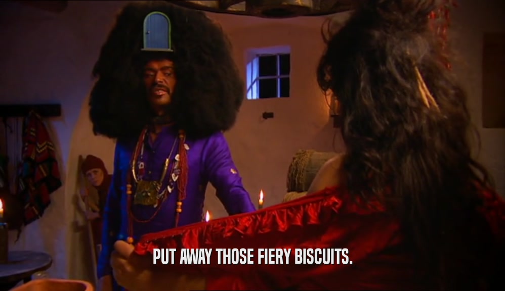 PUT AWAY THOSE FIERY BISCUITS.  
