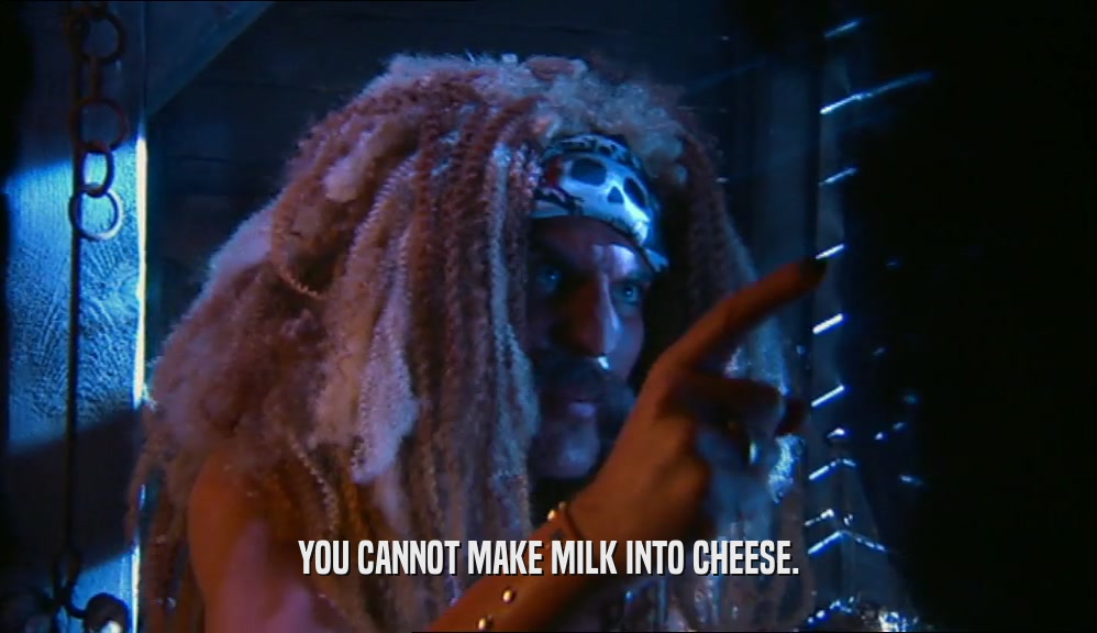 YOU CANNOT MAKE MILK INTO CHEESE.  