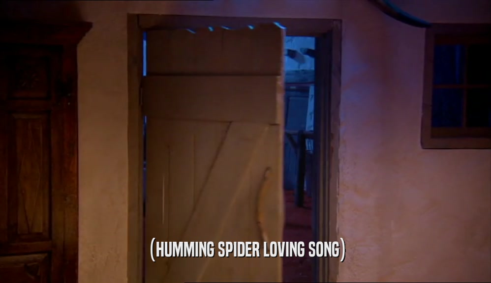 (HUMMING SPIDER LOVING SONG)
  