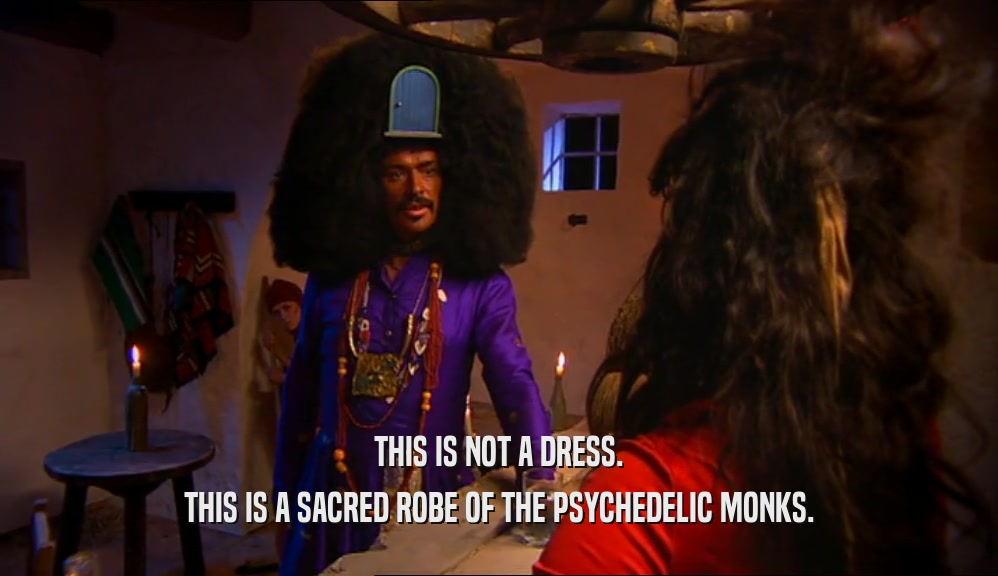 THIS IS NOT A DRESS. THIS IS A SACRED ROBE OF THE PSYCHEDELIC MONKS. 