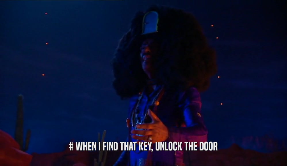 # WHEN I FIND THAT KEY, UNLOCK THE DOOR
  