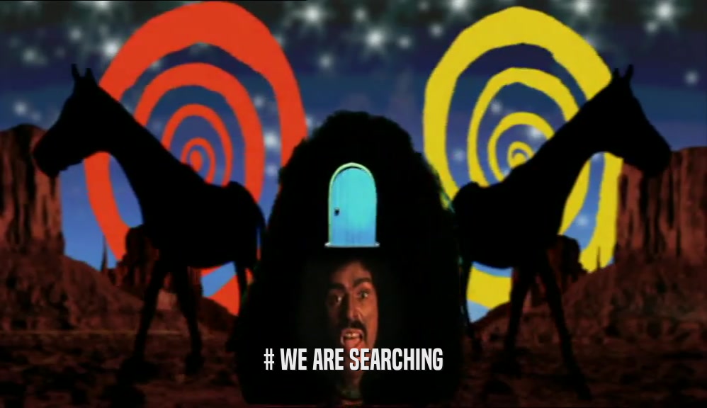 # WE ARE SEARCHING
  