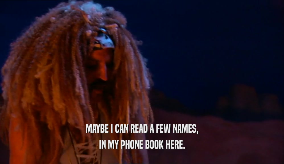 MAYBE I CAN READ A FEW NAMES, IN MY PHONE BOOK HERE. 