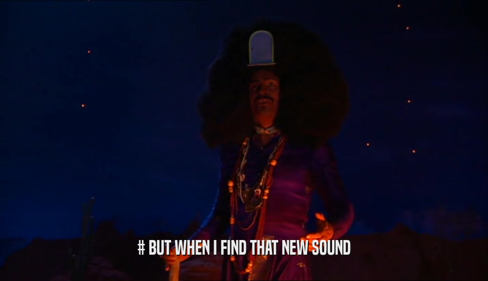 # BUT WHEN I FIND THAT NEW SOUND  