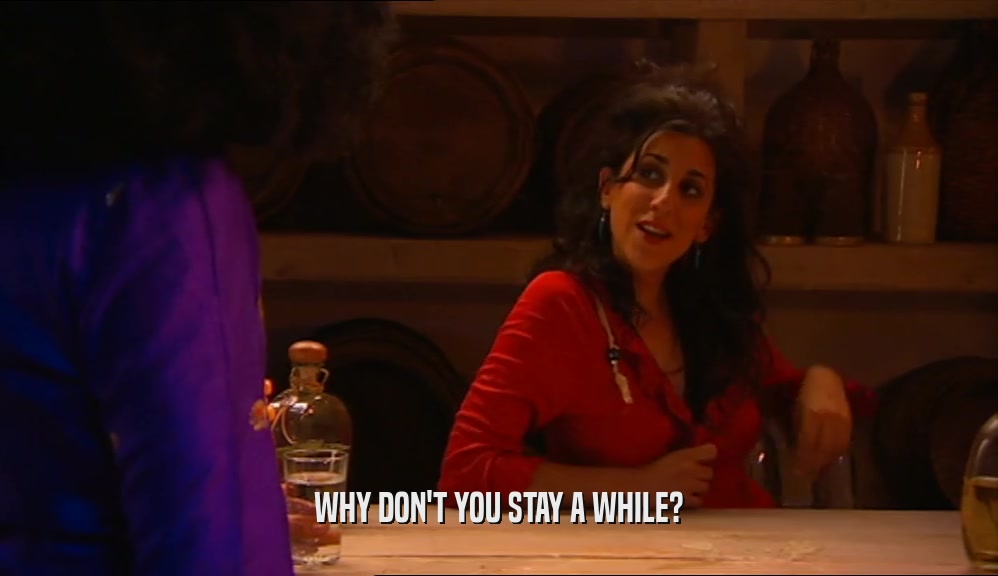 WHY DON'T YOU STAY A WHILE?  