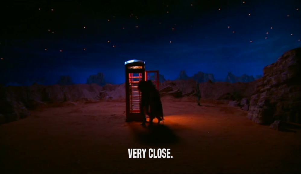 VERY CLOSE.  