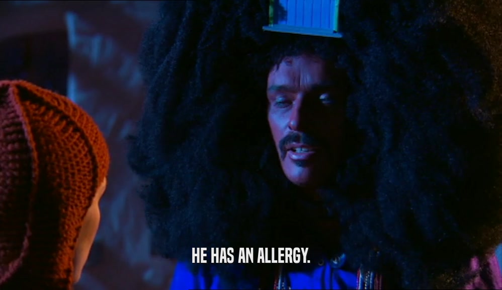 HE HAS AN ALLERGY.  