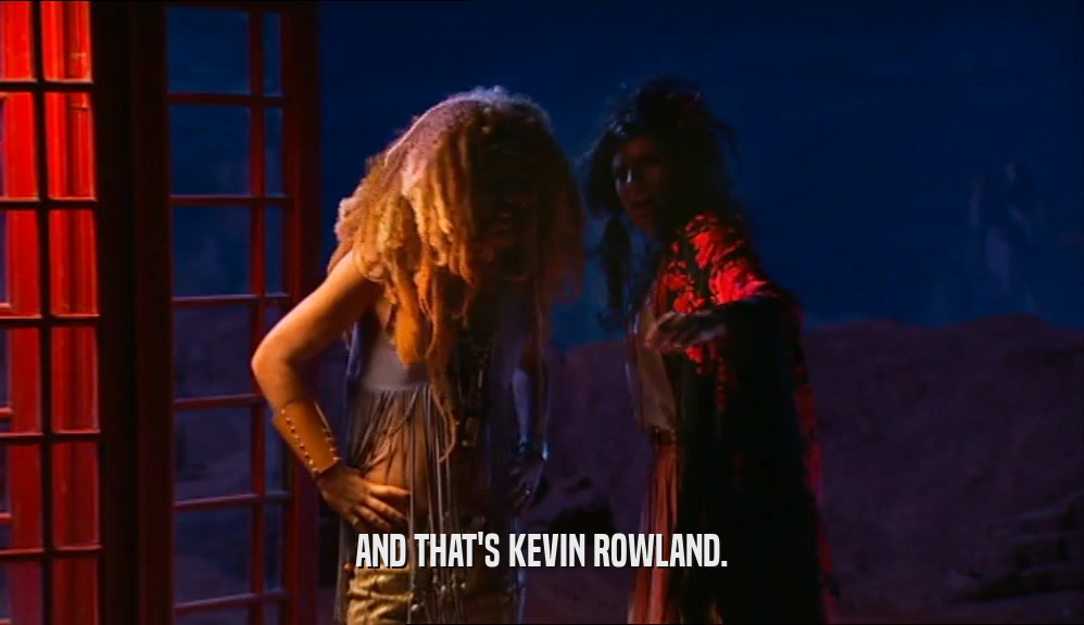 AND THAT'S KEVIN ROWLAND.  