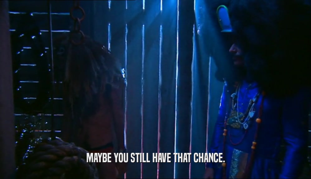 MAYBE YOU STILL HAVE THAT CHANCE.  