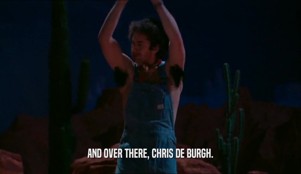 AND OVER THERE, CHRIS DE BURGH.  