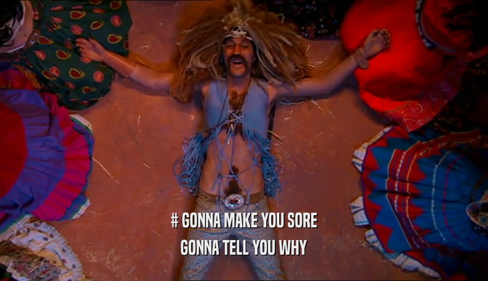 # GONNA MAKE YOU SORE GONNA TELL YOU WHY 