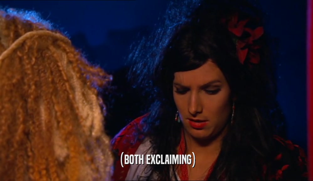 (BOTH EXCLAIMING)  