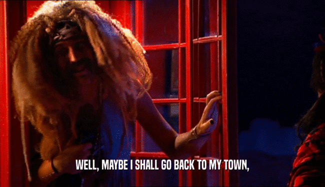 WELL, MAYBE I SHALL GO BACK TO MY TOWN,  