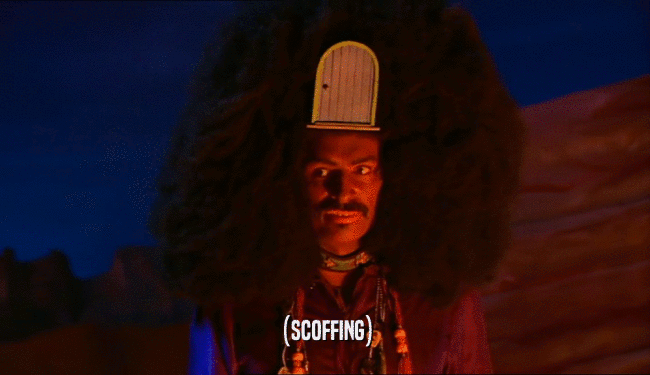 (SCOFFING)  