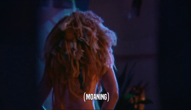 (MOANING)  