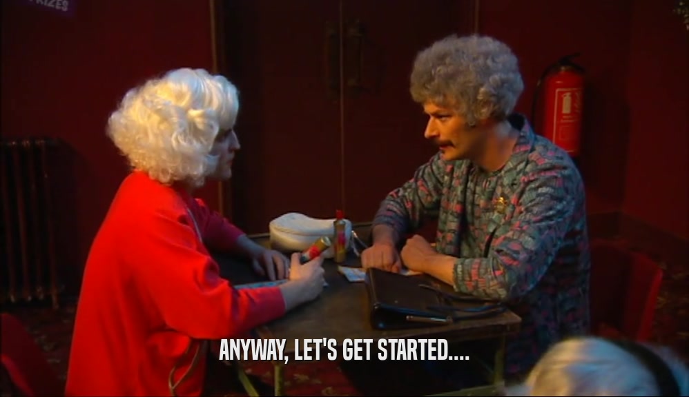ANYWAY, LET'S GET STARTED....  