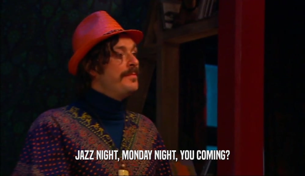 JAZZ NIGHT, MONDAY NIGHT, YOU COMING?  