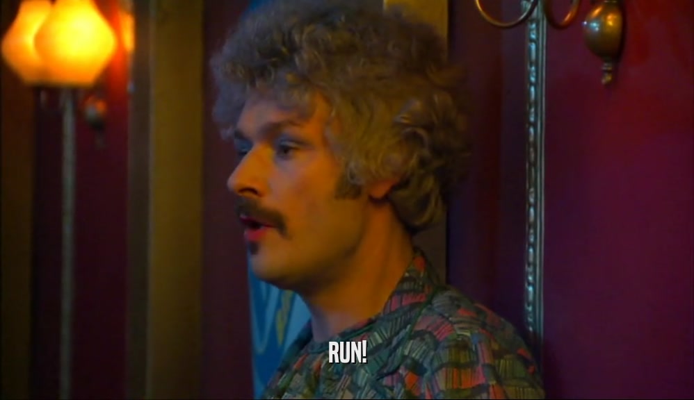 RUN!  