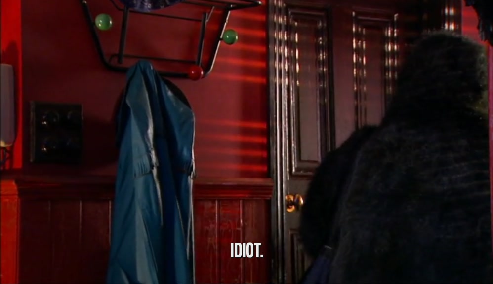 IDIOT.  