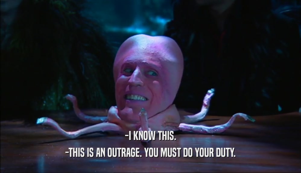 -I KNOW THIS. -THIS IS AN OUTRAGE. YOU MUST DO YOUR DUTY. 