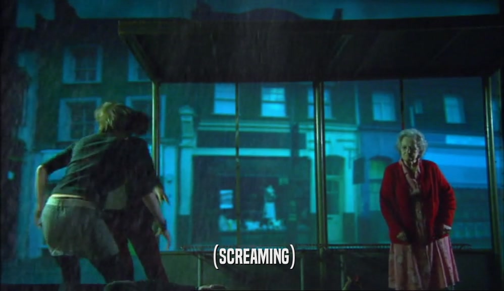 (SCREAMING)  