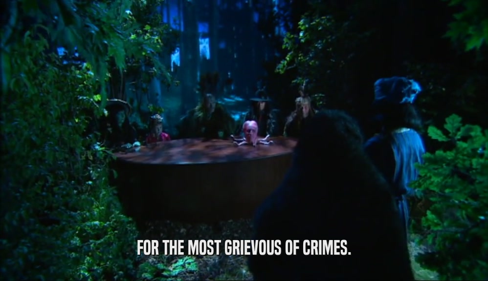 FOR THE MOST GRIEVOUS OF CRIMES.  