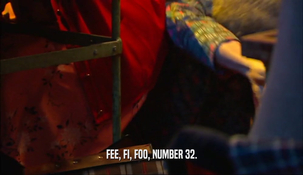 FEE, FI, FOO, NUMBER 32.  