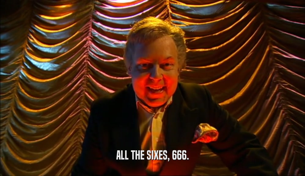 ALL THE SIXES, 666.
  