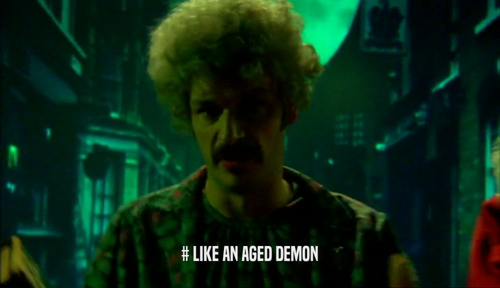 # LIKE AN AGED DEMON  