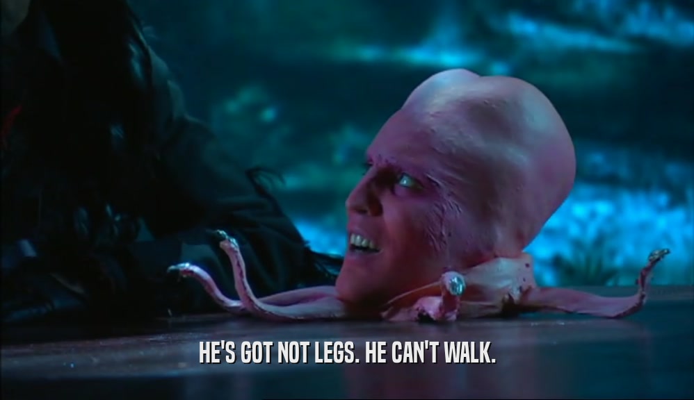 HE'S GOT NOT LEGS. HE CAN'T WALK.  