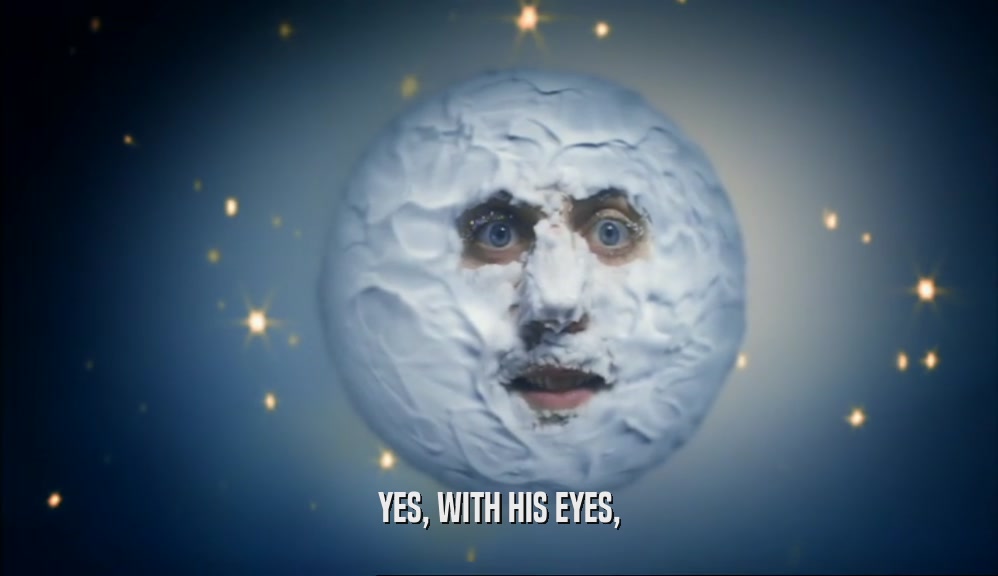 YES, WITH HIS EYES,  