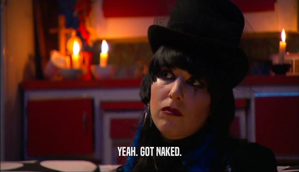 YEAH. GOT NAKED.  