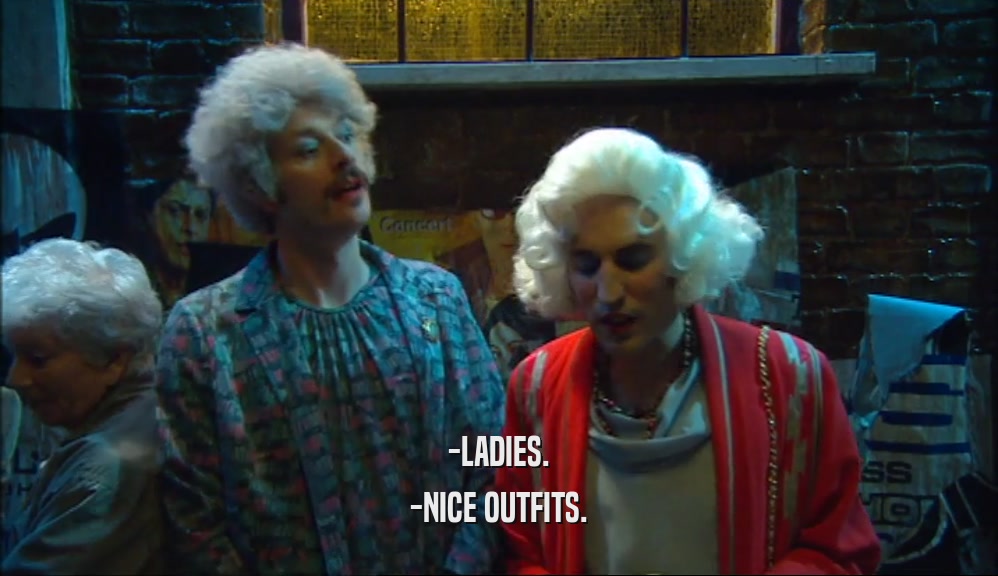 -LADIES.
 -NICE OUTFITS.
 