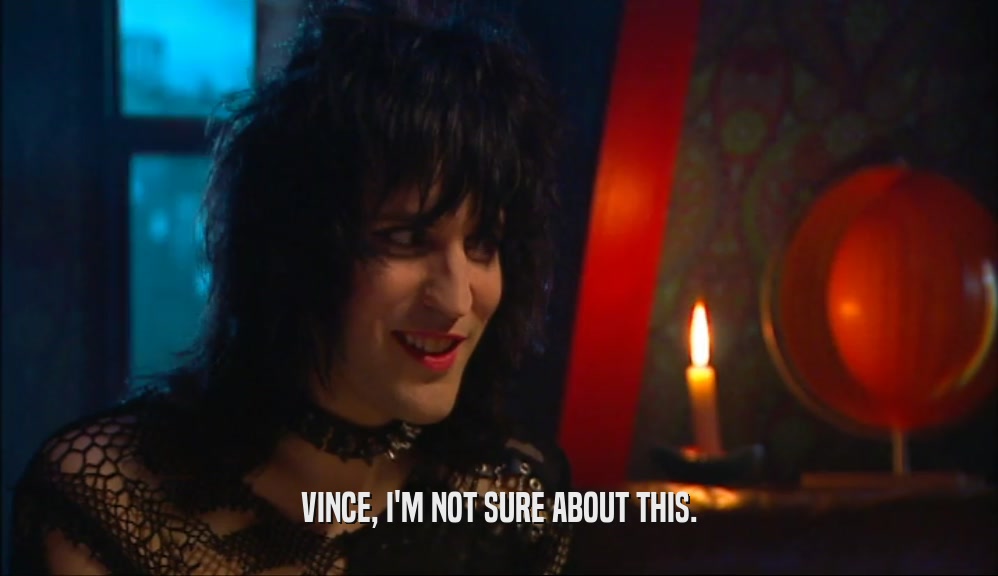 VINCE, I'M NOT SURE ABOUT THIS.  