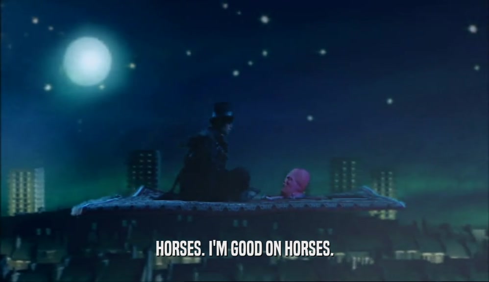 HORSES. I'M GOOD ON HORSES.  