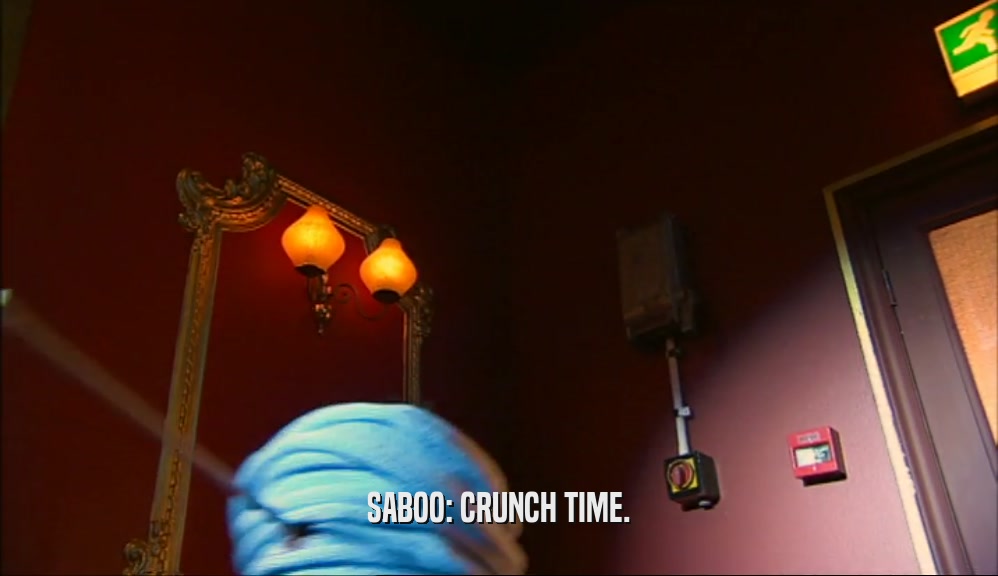 SABOO: CRUNCH TIME.
  