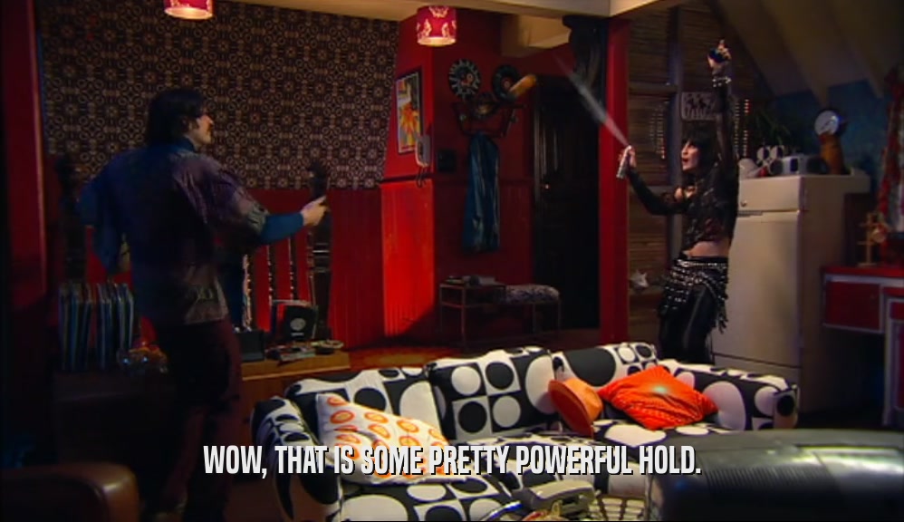 WOW, THAT IS SOME PRETTY POWERFUL HOLD.  