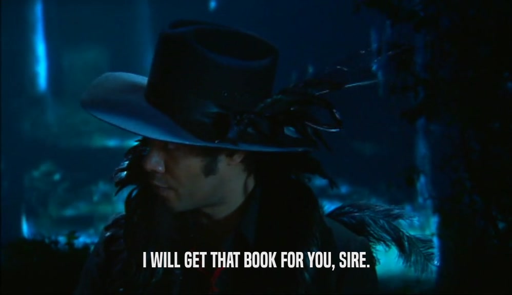 I WILL GET THAT BOOK FOR YOU, SIRE.  