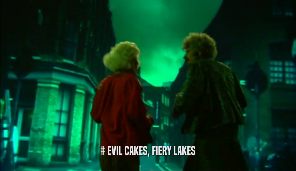# EVIL CAKES, FIERY LAKES  