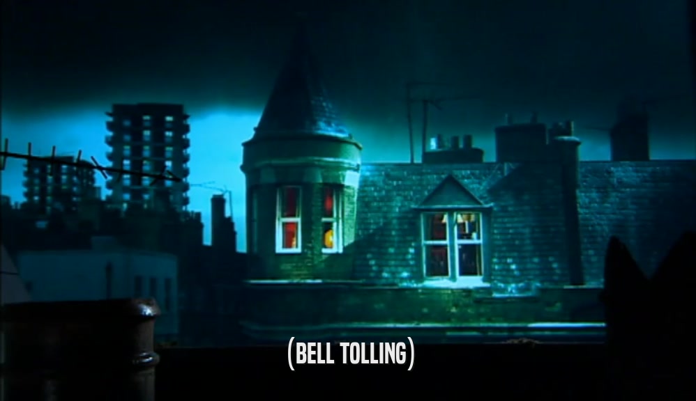 (BELL TOLLING)
  