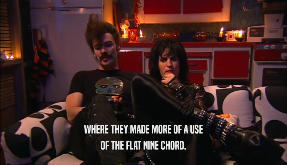 WHERE THEY MADE MORE OF A USE OF THE FLAT NINE CHORD. 
