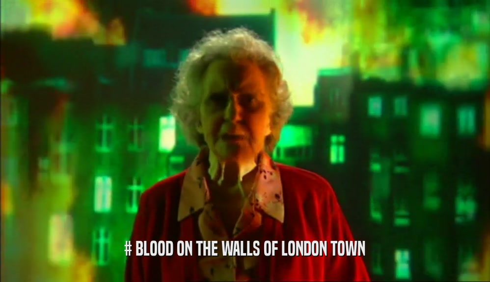 # BLOOD ON THE WALLS OF LONDON TOWN  