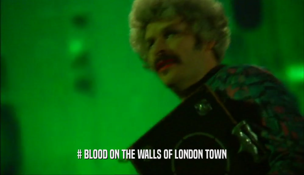 # BLOOD ON THE WALLS OF LONDON TOWN  