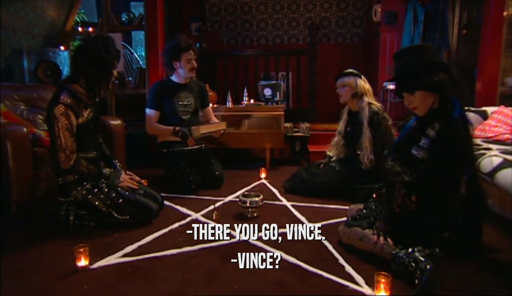 -THERE YOU GO, VINCE. -VINCE? 